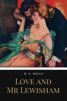 Love and Mr Lewisham by Wells, H. G.