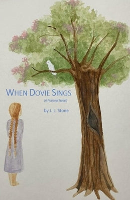 When Dovie Sings by Stone, J. L.