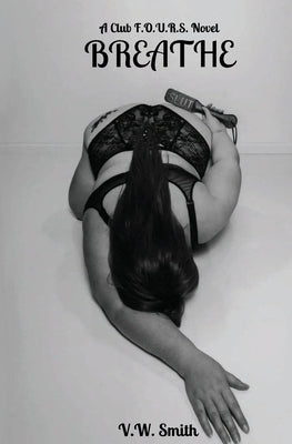 Breathe A Club F.O.U.R.S. Novel by Smith, V. W.