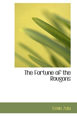 The Fortune of the Rougons by Zola, Emile