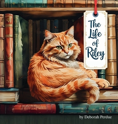 The Life of Riley by Perdue, Deborah K.