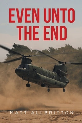 Even Unto the End by Allbritton, Matt