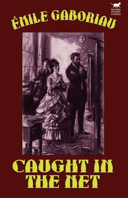 Caught in the Net by Gaboriau, Emile