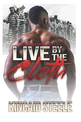 Live By The Cloth by Steele, Kincaid