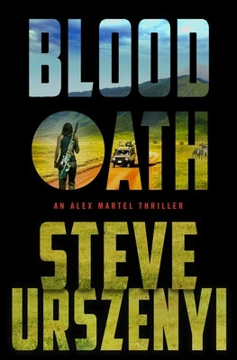 Blood Oath: An Alex Martel Thriller by Urszenyi, Steve