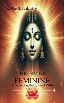 The Divine Feminine by K. Madhavikutty