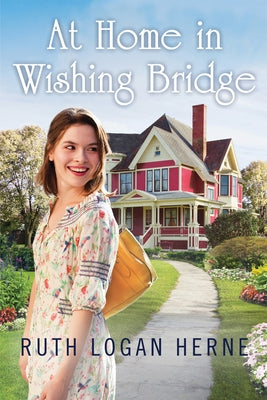 At Home in Wishing Bridge by Herne, Ruth Logan