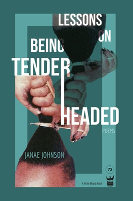 Lessons on Being Tenderheaded by Johnson, Janae