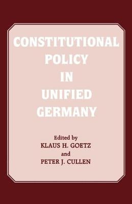 Constitutional Policy in Unified Germany by Cullen, Peter J.