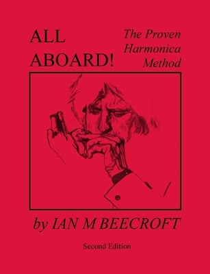 All Aboard! The Proven Harmonica Method by Beecroft, Ian