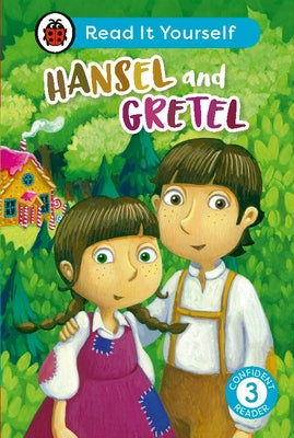 Hansel and Gretel: Read It Yourself - Level 3 Confident Reader by Ladybird
