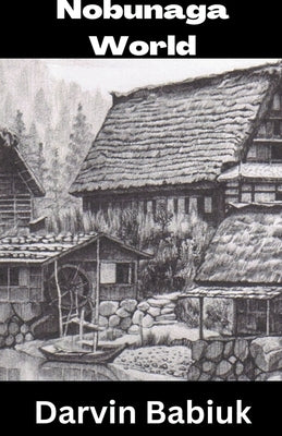 Nobunaga World by Babiuk, Darvin