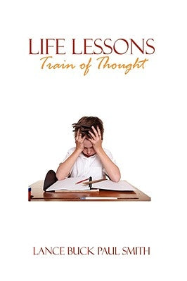 Life Lessons: Train of Thought by Smith, Lance Buck Paul
