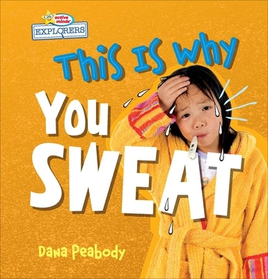 This Is Why You Sweat by Peabody, Dana