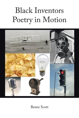 Black Inventors Poetry in Motion by Scott, Renee