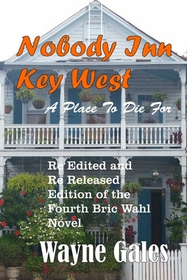 Nobody's Inn Key West: A Place To Die For by Reigel, Tina