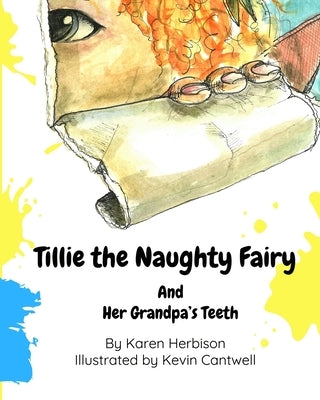 Tillie the Naughty Fairy and Grandpa's Teeth by Herbison, Karen