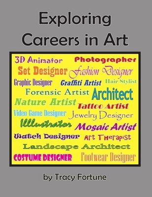 Exploring Careers in Art by Fortune, Tracy