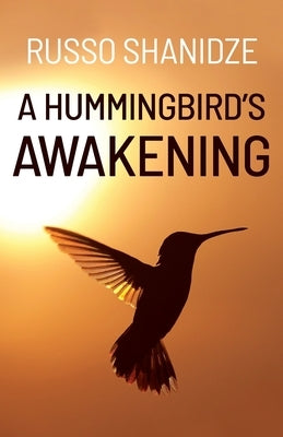 A Hummingbird's Awakening by Shanidze, Russo