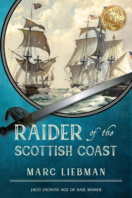 Raider of The Scottish Coast by Liebman, Marc