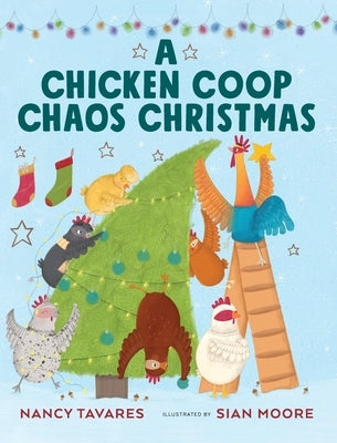 A Chicken Coop Chaos Christmas by Tavares, Nancy