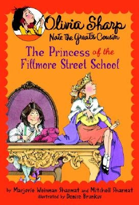 The Princess of the Fillmore Street School by Sharmat, Marjorie Weinman