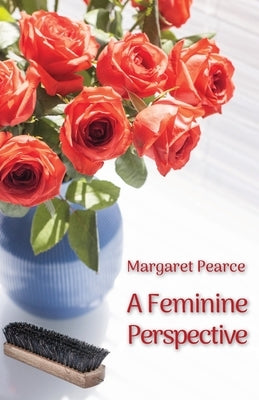 A Feminine Perspective by Pearce, Margaret