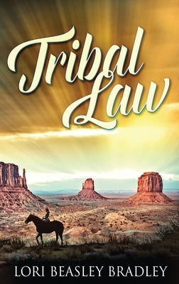 Tribal Law by Bradley, Lori Beasley