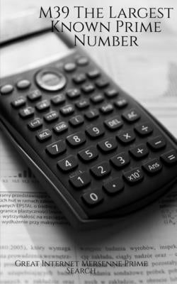 M39 The Largest Known Prime Number by Internet, Great