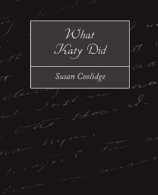 What Katy Did by Susan Coolidge, Coolidge