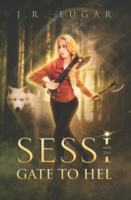 Sessi and the Gate to Hel by Lugar, J. R.