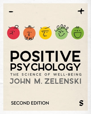 Positive Psychology: The Science of Well-Being by Zelenski, John M.
