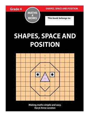 Shapes, Space and Position: Grade 4 Maths by Leveton, Daryl-Anne