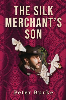 The Silk Merchant's Son by Burke, Peter