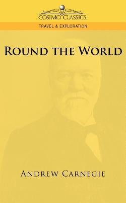 Round the World by Carnegie, Andrew