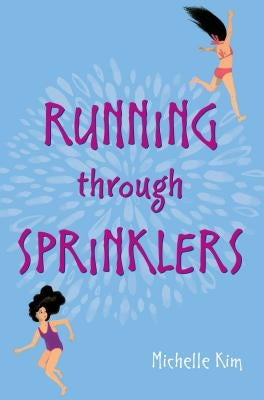 Running Through Sprinklers by Kim, Michelle