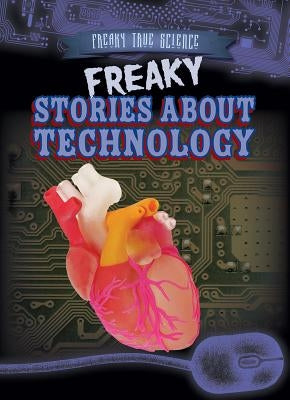 Freaky Stories about Technology by Nagelhout, Ryan