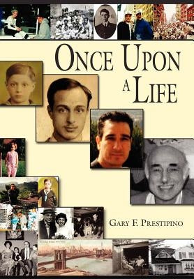 Once Upon a Life by Prestipino, Gary F.