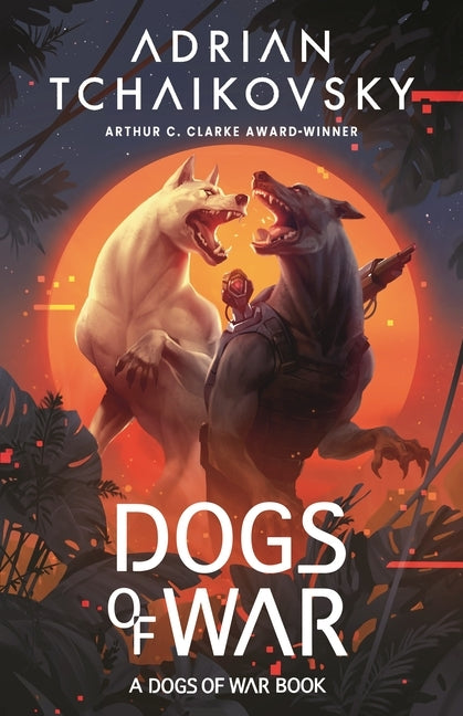Dogs of War by Tchaikovsky, Adrian