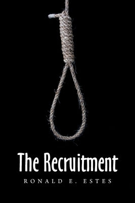 The Recruitment by Estes, Ronald E.