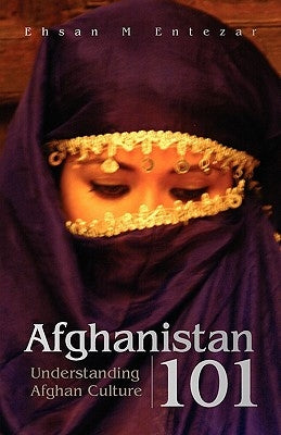 Afghanistan 101 by Entezar, Ehsan M.