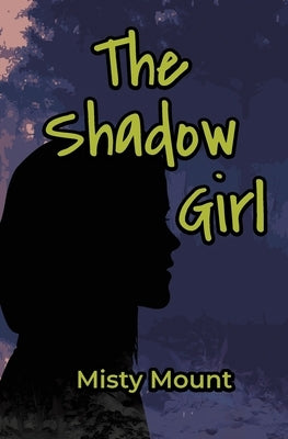 The Shadow Girl by Mount, Misty