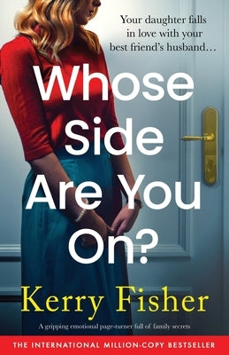 Whose Side Are You On?: A gripping emotional page-turner full of family secrets by Fisher, Kerry