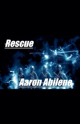 Rescue by Abilene, Aaron