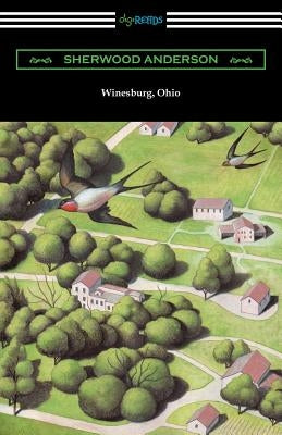 Winesburg, Ohio (with an Introduction by Ernest Boyd) by Anderson, Sherwood