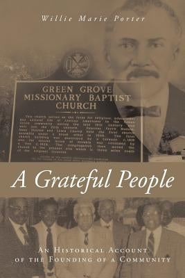 A Grateful People: An Historical Account of the Founding of a Community by Porter, Willie Marie