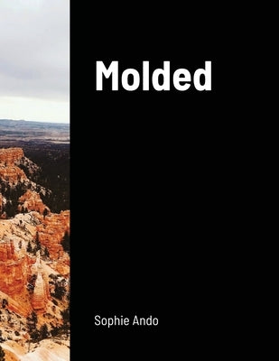 Molded by Ando, Sophie