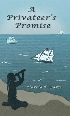 A Privateer's Promise by Barss, Marcia E.