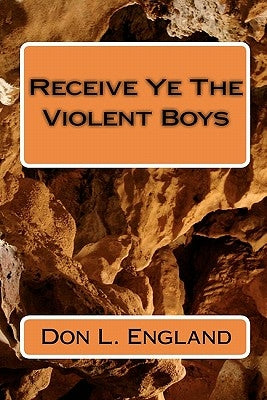 Receive Ye The Violent Boys: Preyhunter by England, D. L.