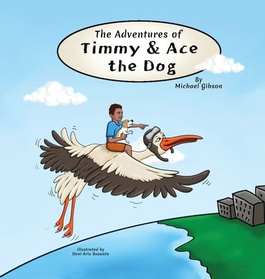 The Adventures of Timmy and Ace the Dog by Gibson, Michael